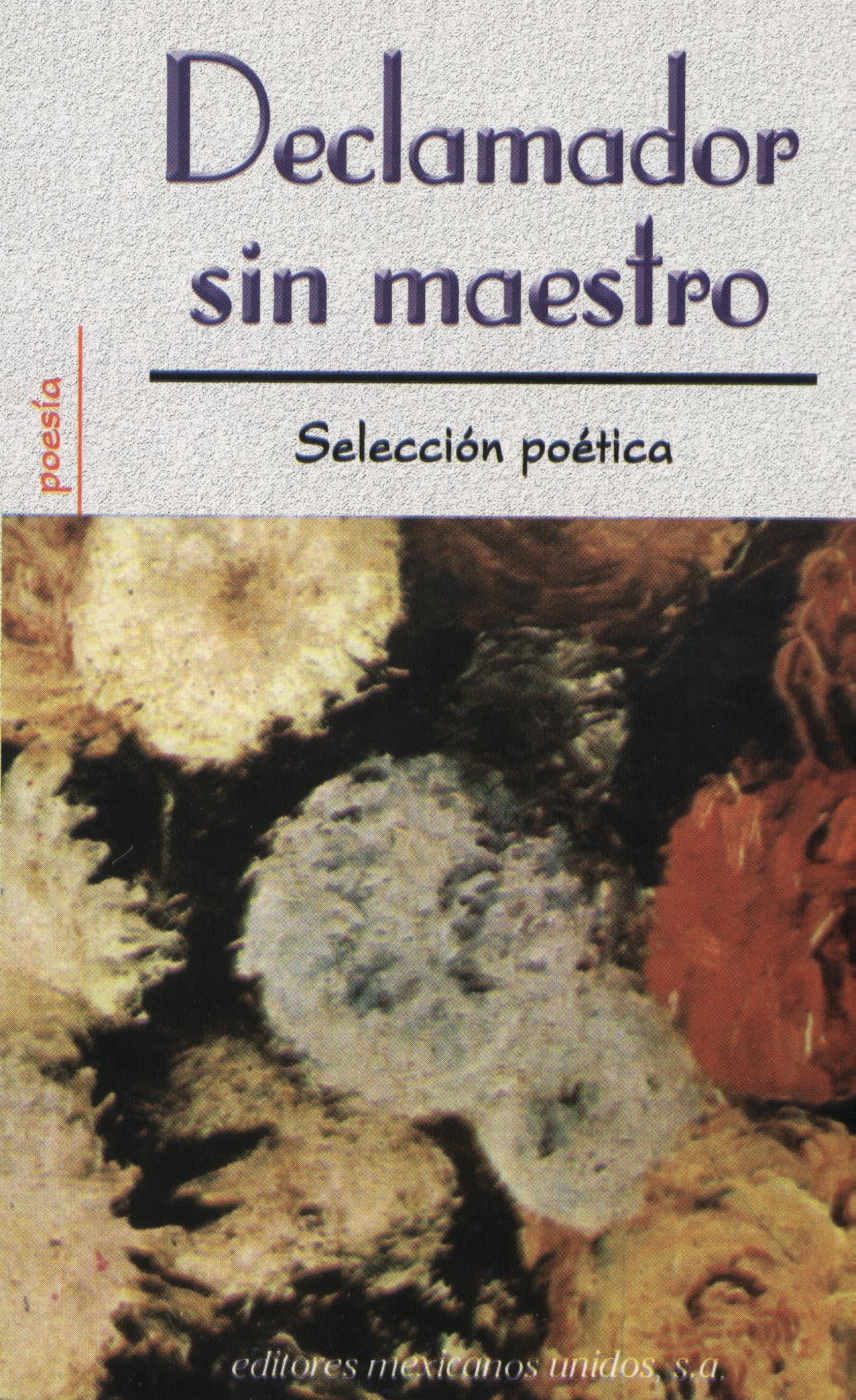 Declamador Sin Maestro (Coleccion Poesia) (Spanish Edition),Used