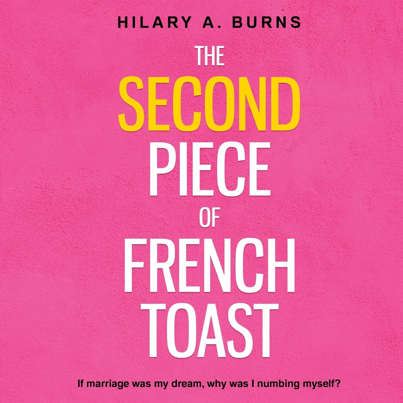 The Second Piece of French Toast: If marriage was my dream, why was I numbing myself?,Used