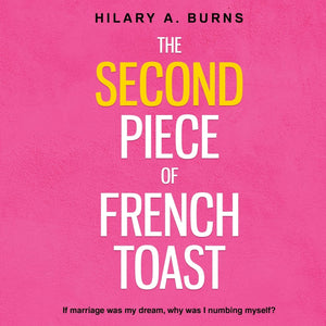 The Second Piece of French Toast: If marriage was my dream, why was I numbing myself?,Used