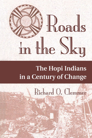 Roads In The Sky: The Hopi Indians In A Century Of Change (Conflict And Social Change),Used