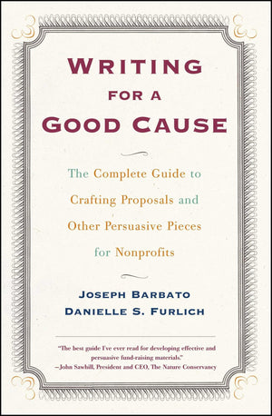 Writing for a Good Cause: The Complete Guide to Crafting Proposals and Other Persuasive Pieces for Nonprofits,Used