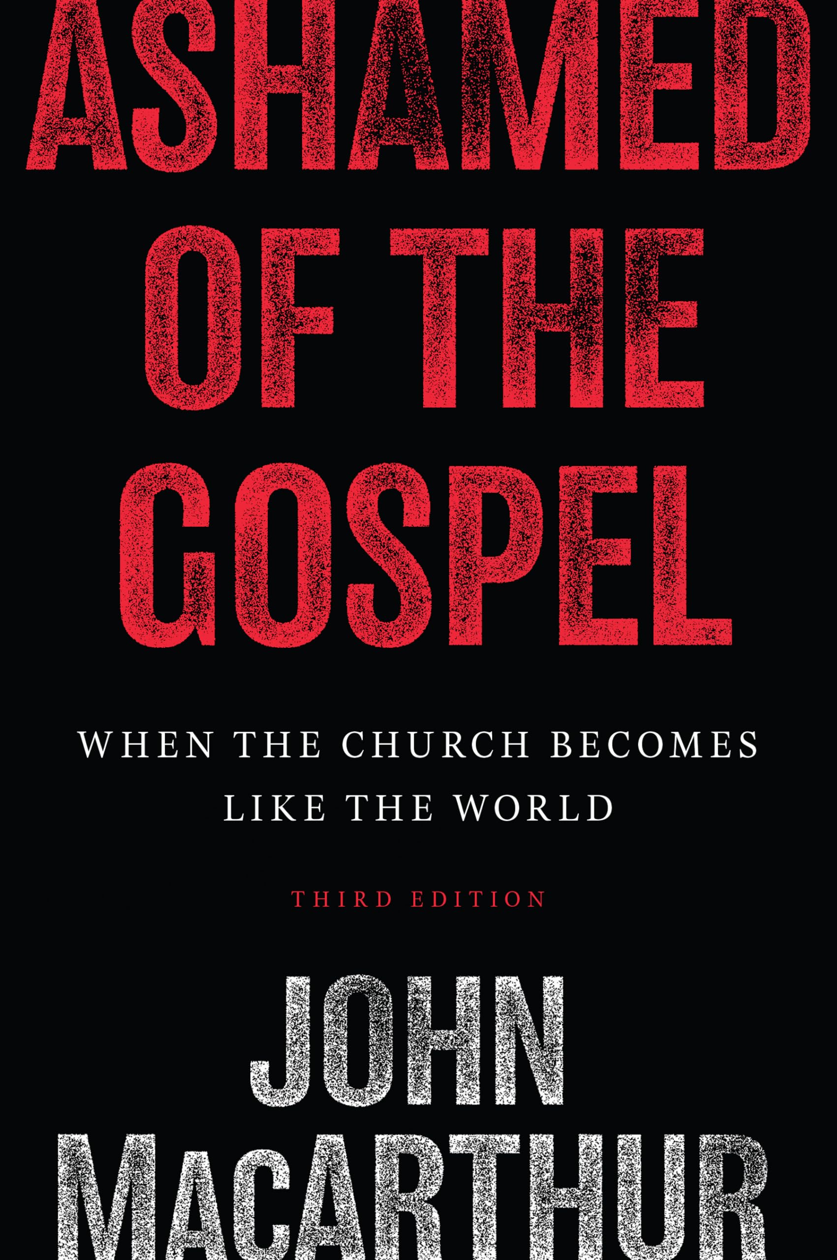 Ashamed of the Gospel: When the Church Becomes Like the World (3rd Edition),Used