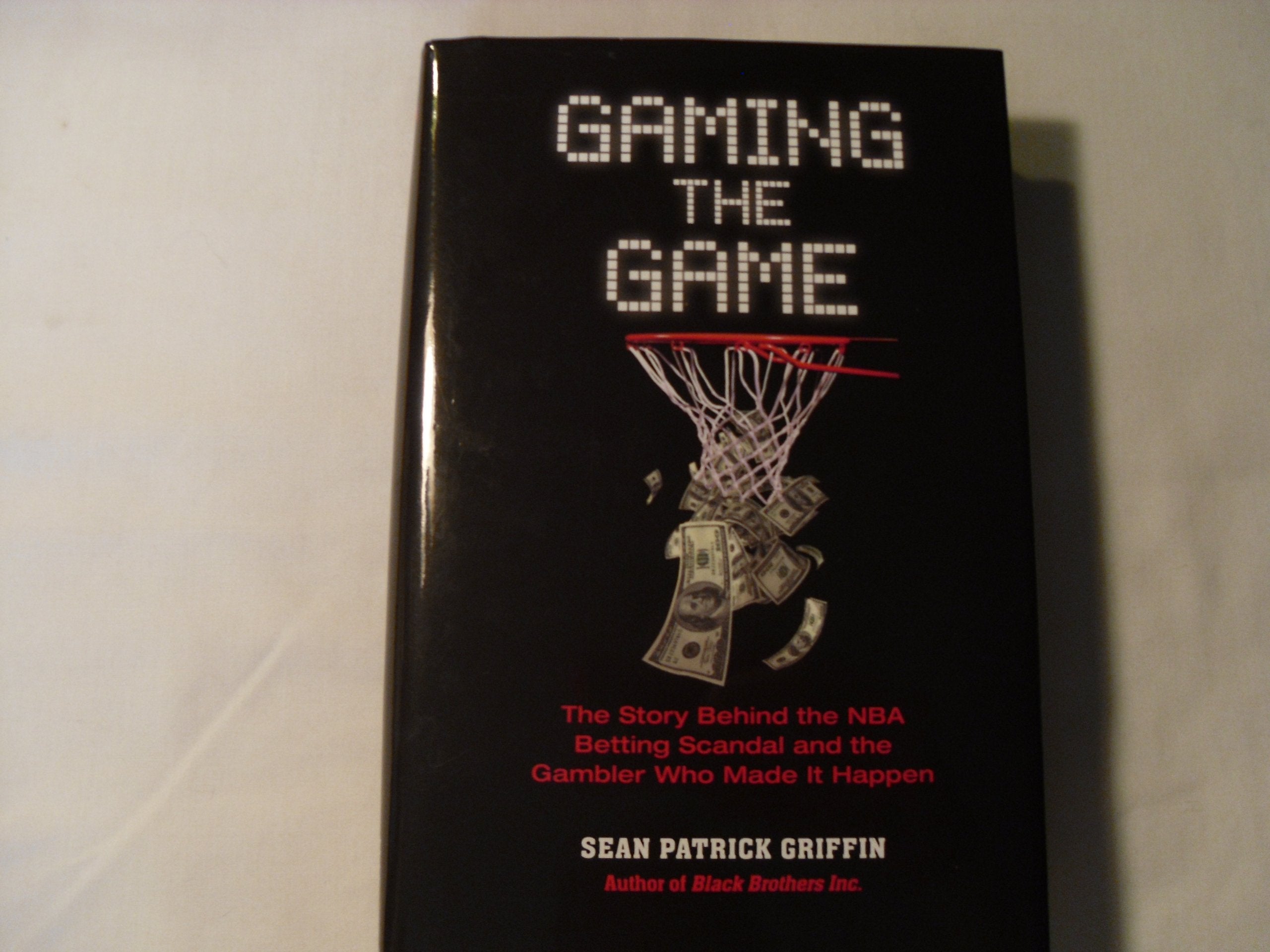Gaming the Game: The Story Behind the NBA Betting Scandal and the Gambler Who Made It Happen,Used