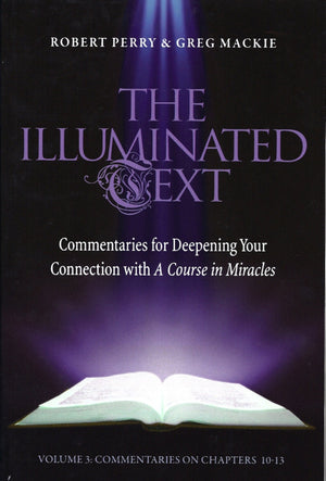 The Illuminated Text Vol 3: Commentaries for Deepening Your Connection with A Course in Miracles (3),Used