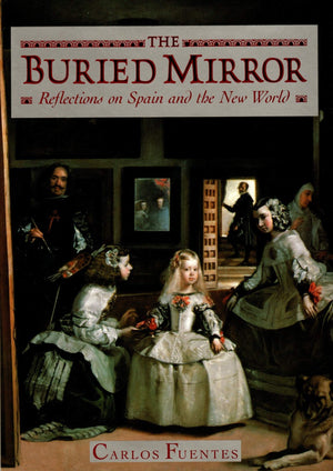 The Buried Mirror: Reflections on Spain and the New World,Used