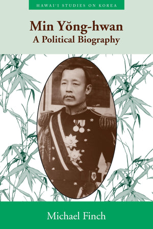 Min Yonghwan: A Political Biography (Hawaii Studies on Korea),Used