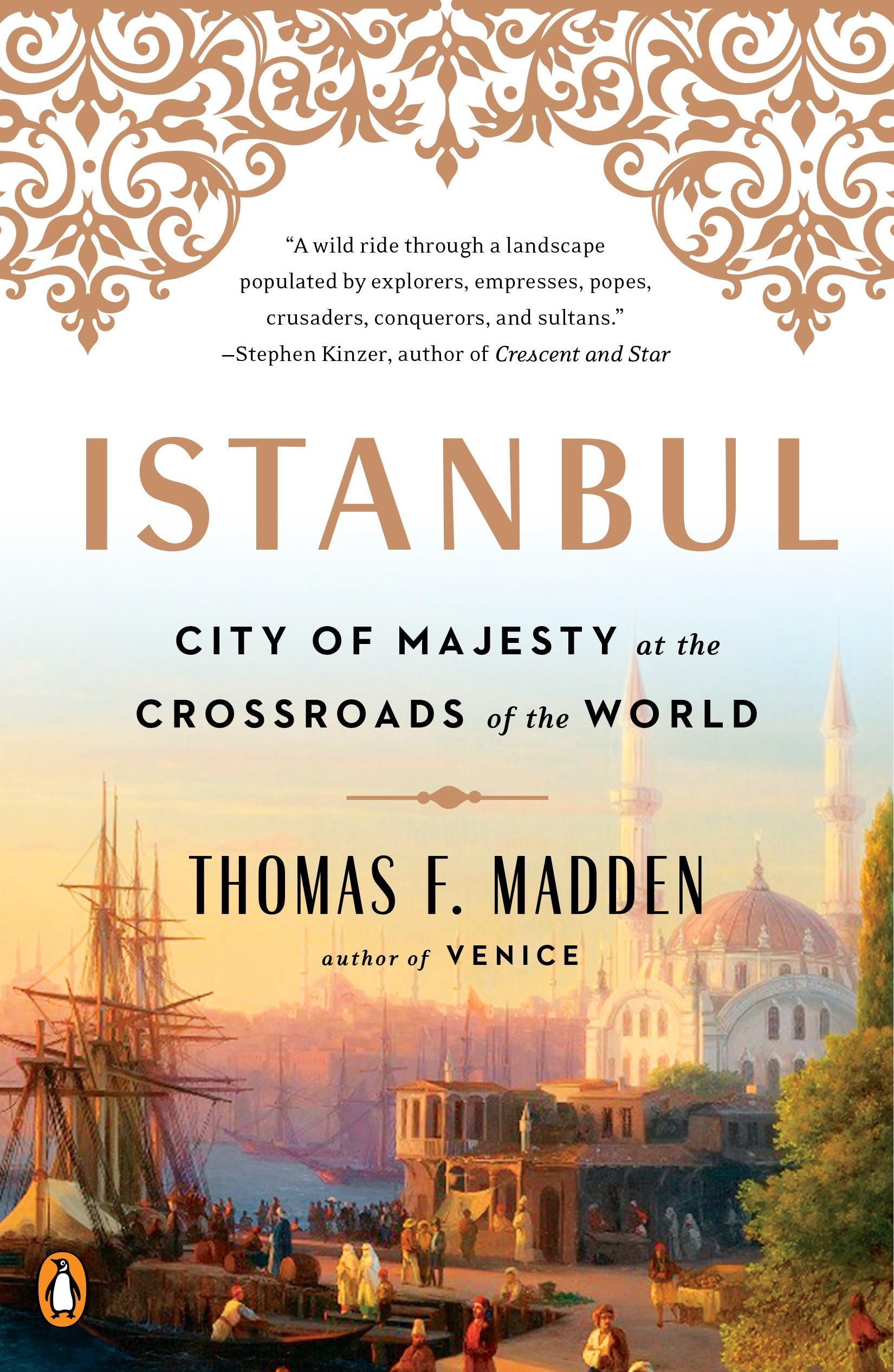 Istanbul: City Of Majesty At The Crossroads Of The World-new