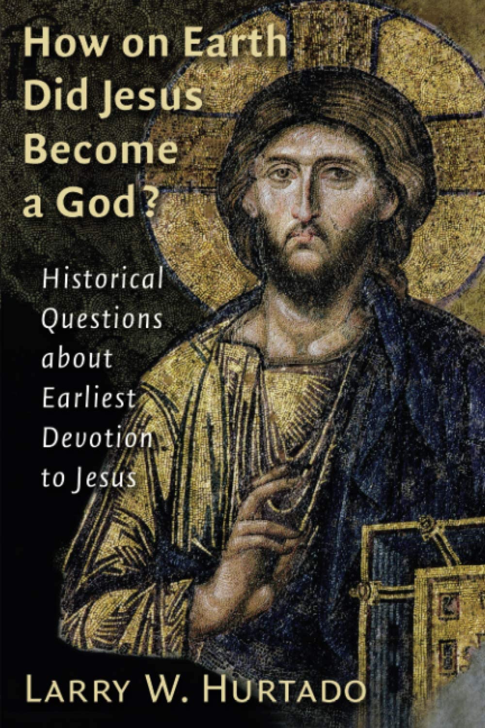 How on Earth Did Jesus Become a God?: Historical Questions about Earliest Devotion to Jesus,Used