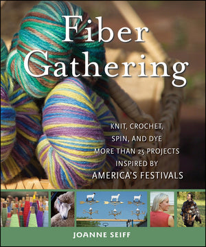 Fiber Gathering: Knit, Crochet, Spin, and Dye More than 25 Projects Inspired by America's Festivals,Used