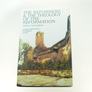 The Reformers & the Theology of the Reformation (Students Reformed Theological Library),Used