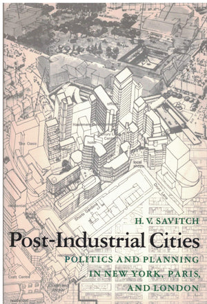 Postindustrial Cities: Politics And Planning In New York, Paris, And London (Princeton Legacy Library),New