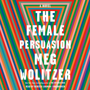 The Female Persuasion: A Novel,New