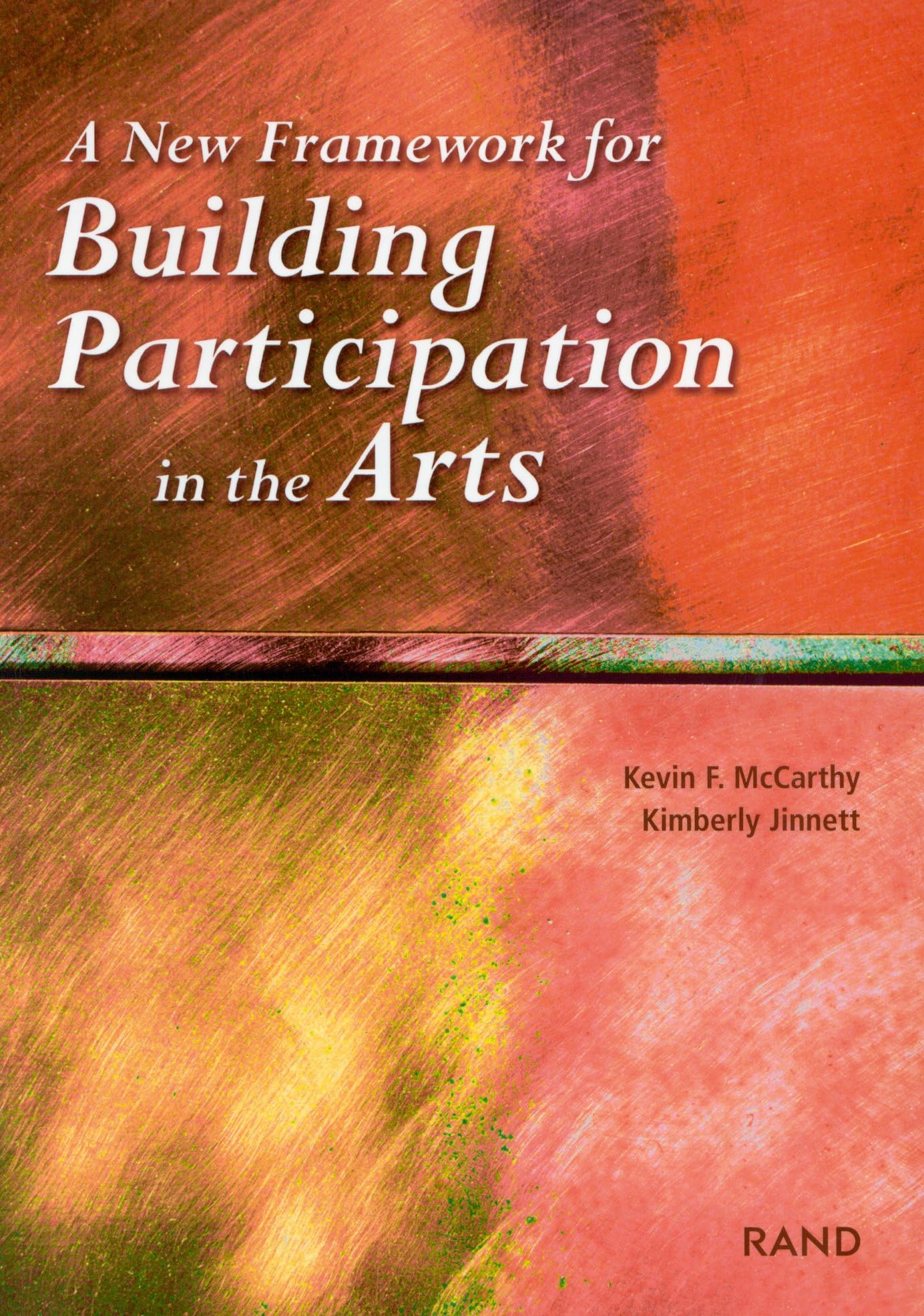 A New Framework for Building Participation in the Arts,Used