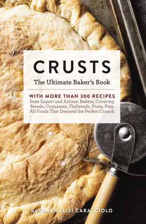 Crusts: The Ultimate Baker's Book with More than 300 Recipes from Artisan Bakers Around the World! (Baking Cookbook, Recipes fro,Used