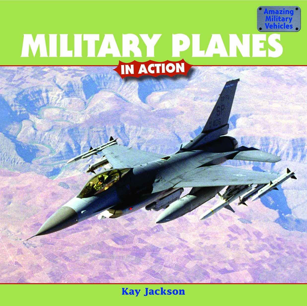 Military Planes in Action (Amazing Military Vehicles),Used