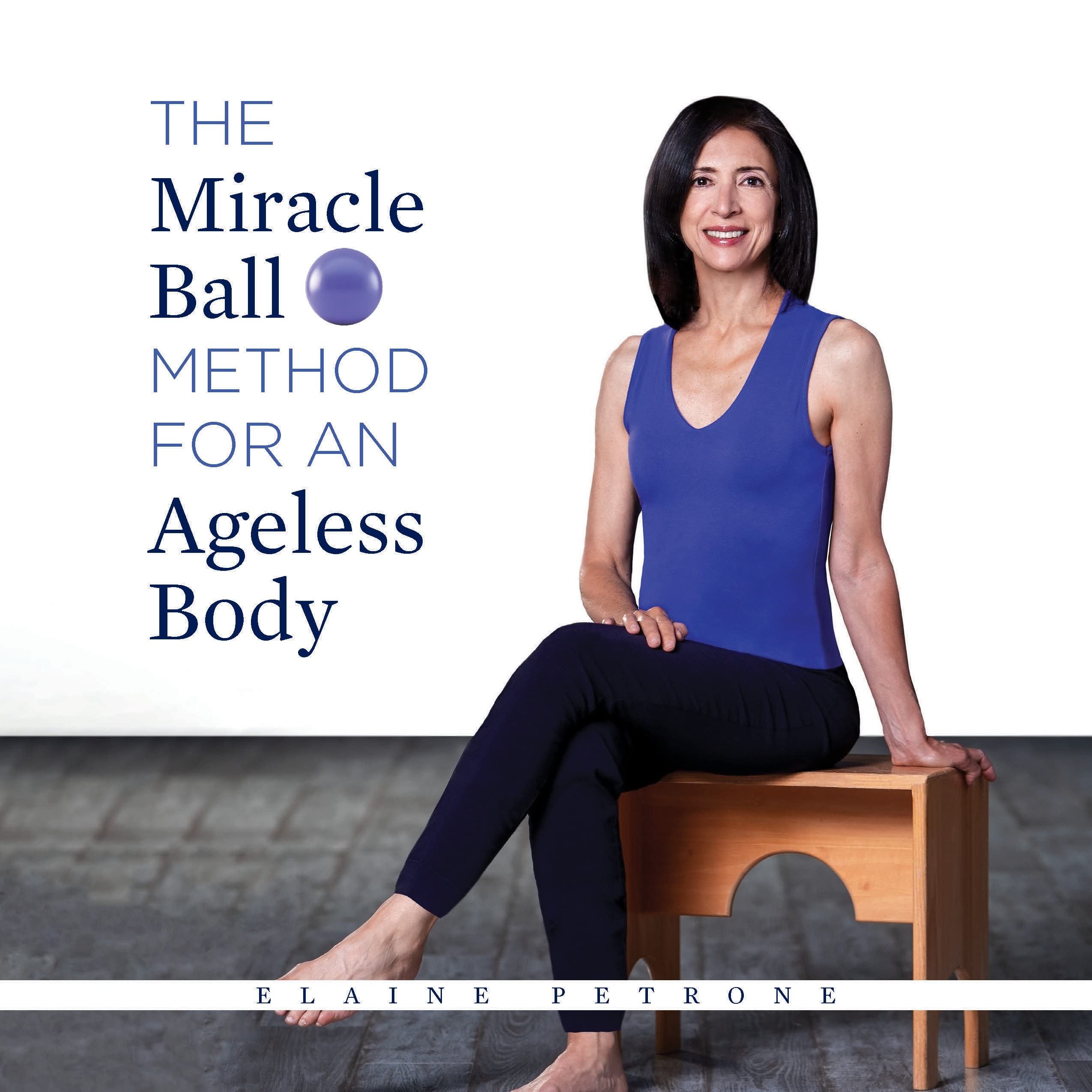 The Miracle Ball Method For An Ageless Body