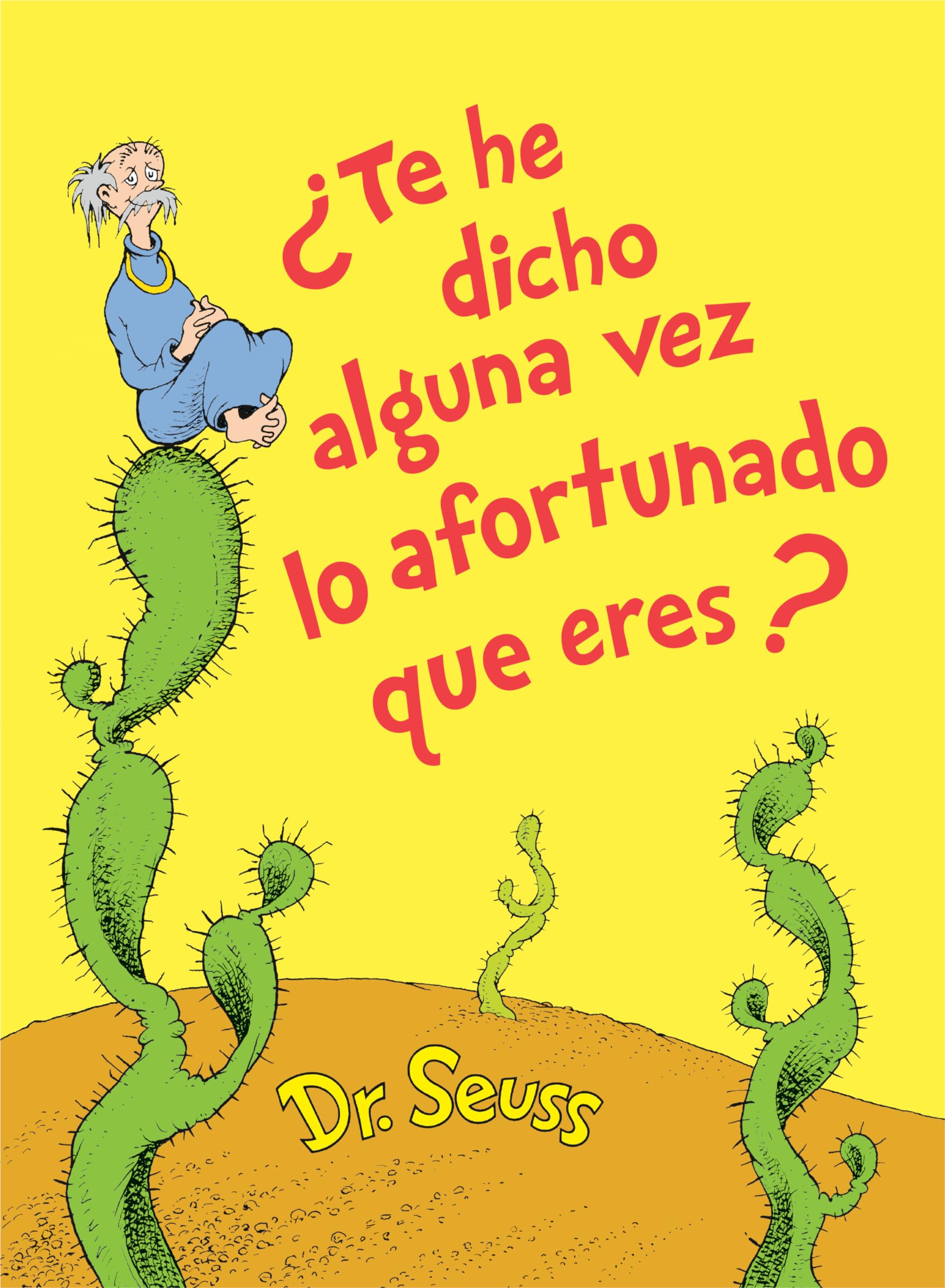 Te he dicho alguna vez lo afortunado que eres? (Did I Ever Tell You How Lucky You Are? Spanish Edition) (Classic Seuss),Used