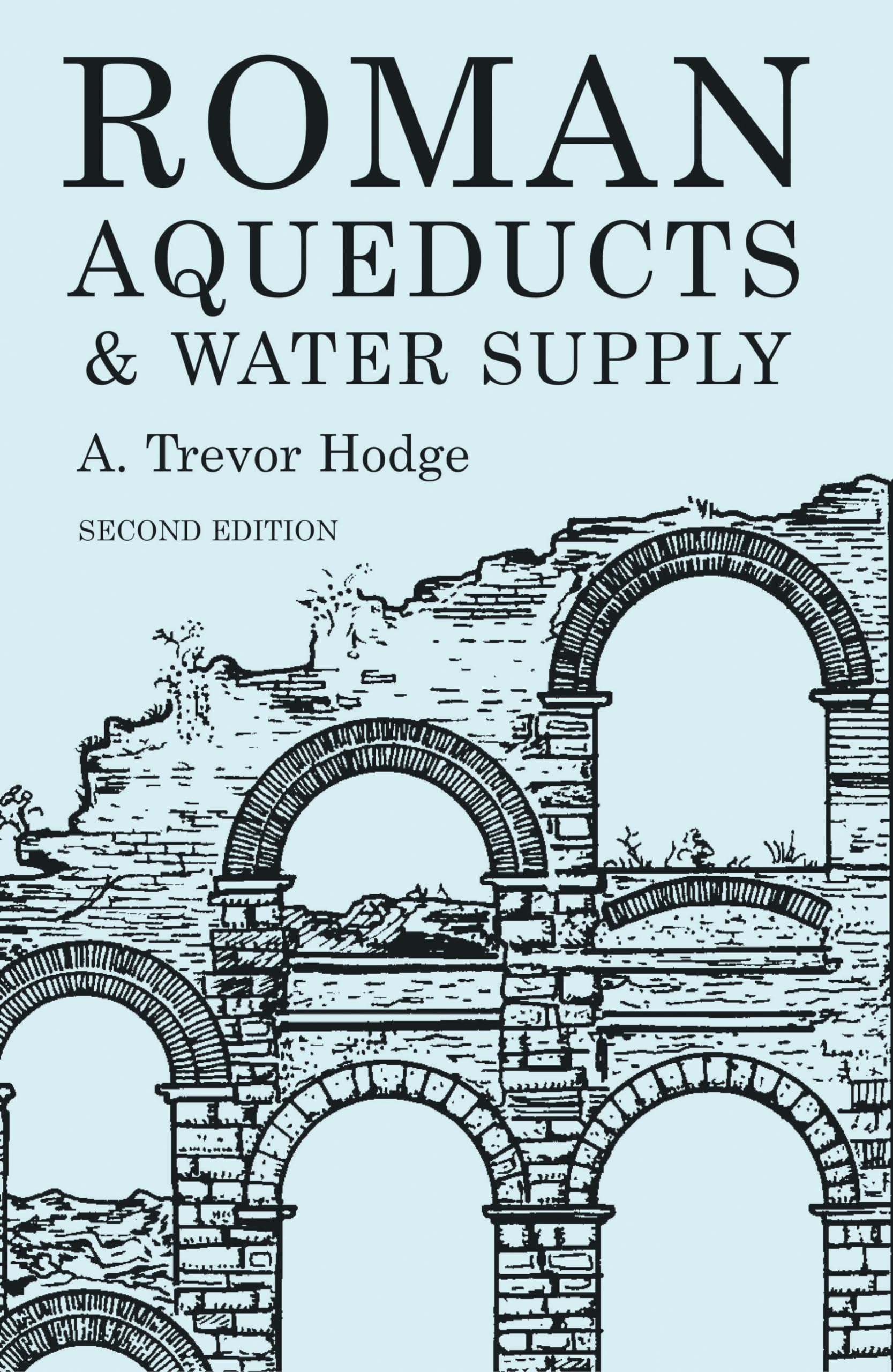 Roman Aqueducts And Water Supply (Duckworth Archaeology),Used