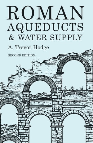Roman Aqueducts And Water Supply (Duckworth Archaeology),Used