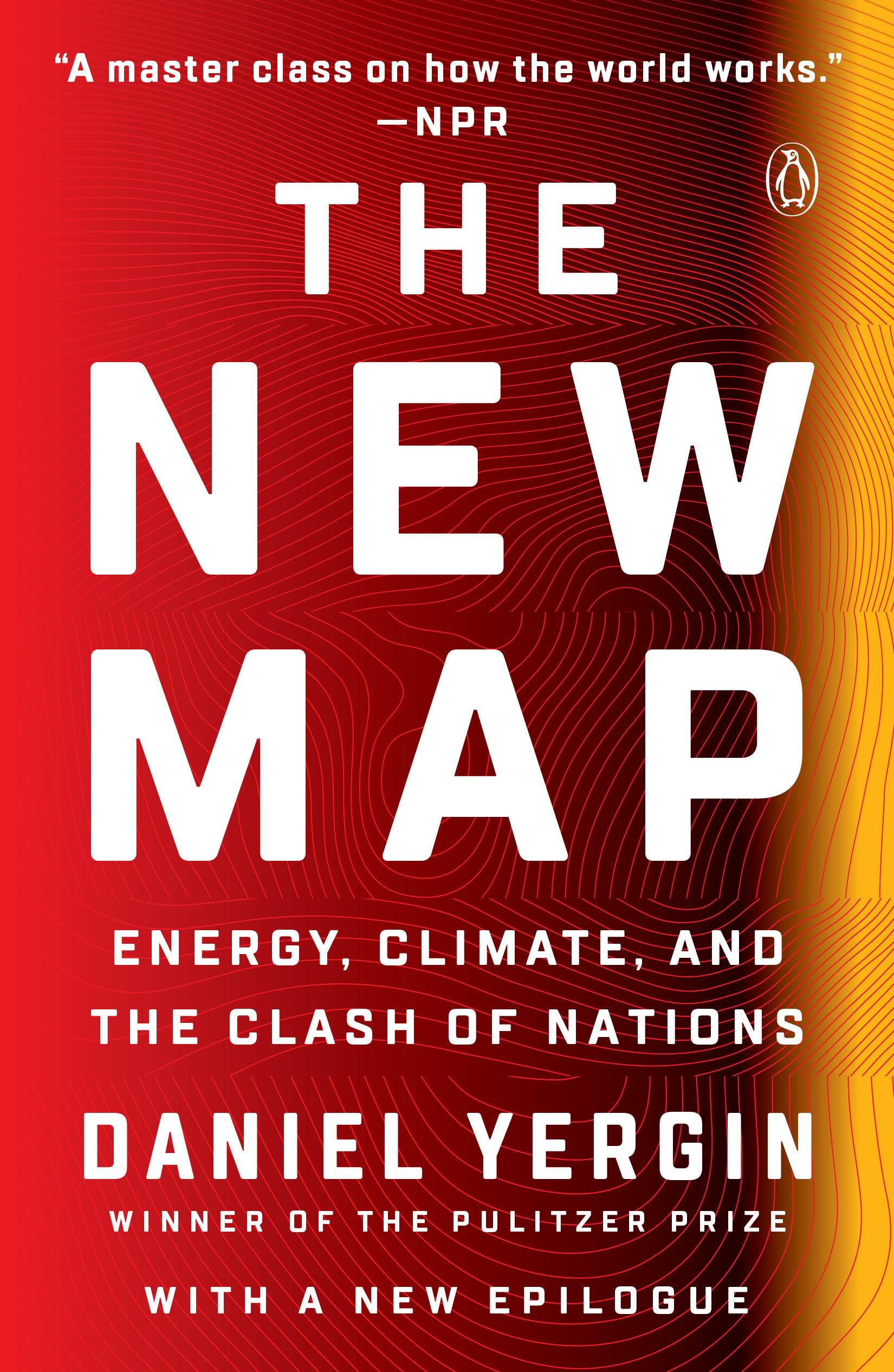 The New Map: Energy, Climate, And The Clash Of Nations,New