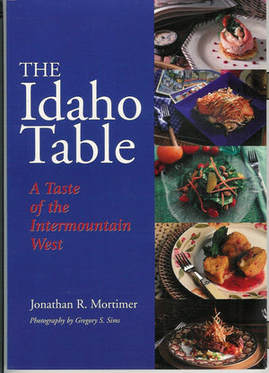 The Idaho Table: A Taste of the Intermountain West,Used