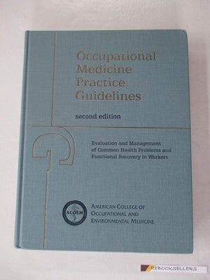 Occupational Medicine Practice Guidelines: Evaluation and Management of Common Health Problems and Functional Recovery of Worker,Used