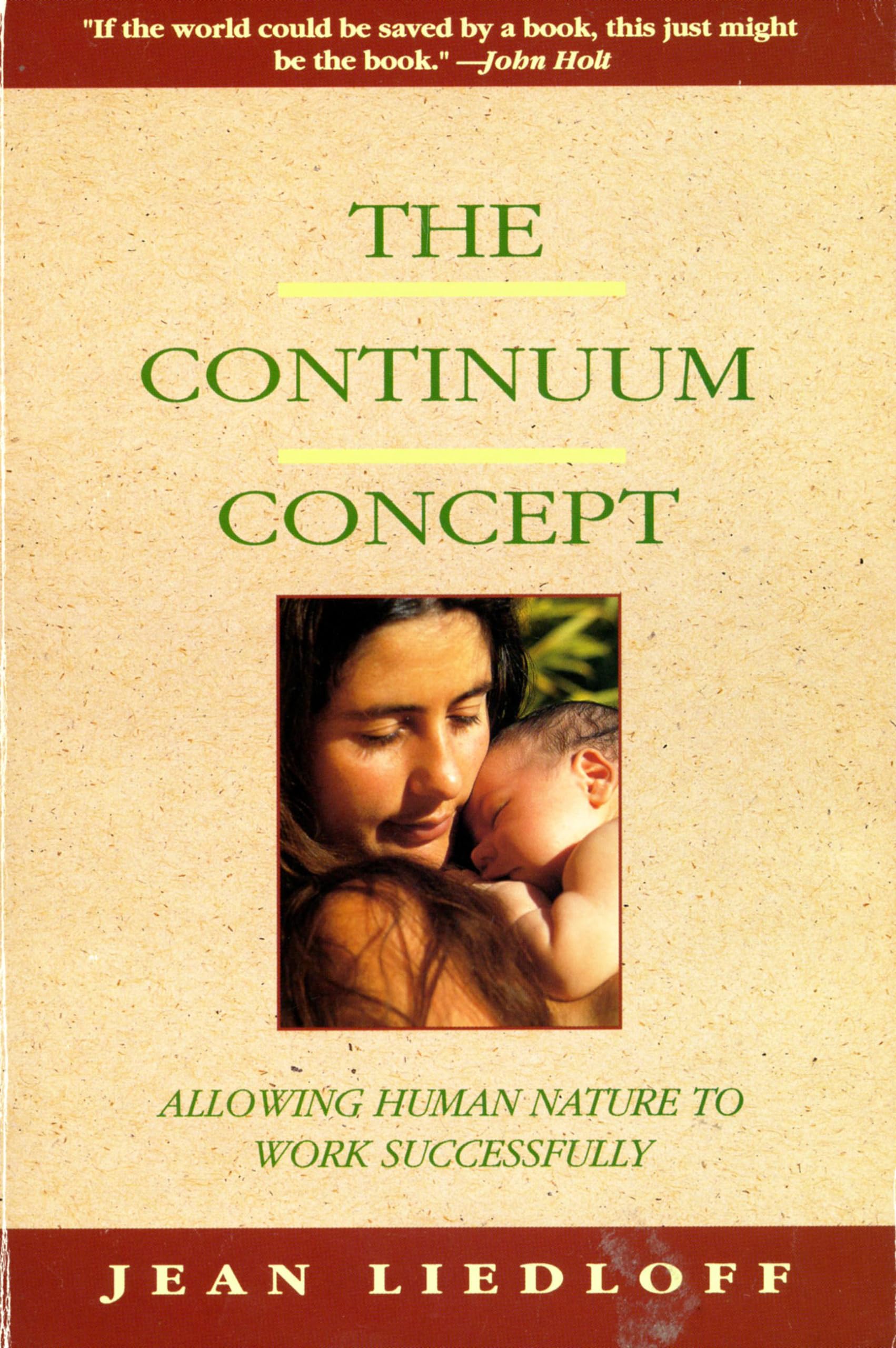 The Continuum Concept: In Search Of Happiness Lost (Classics in Human Development),Used