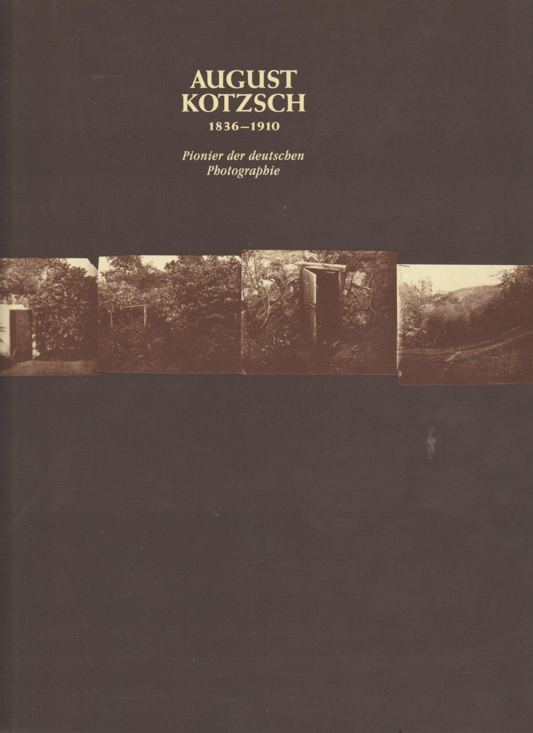 August Kotzsch, 18361910: Pioneer of German Photography/French/English/German,Used