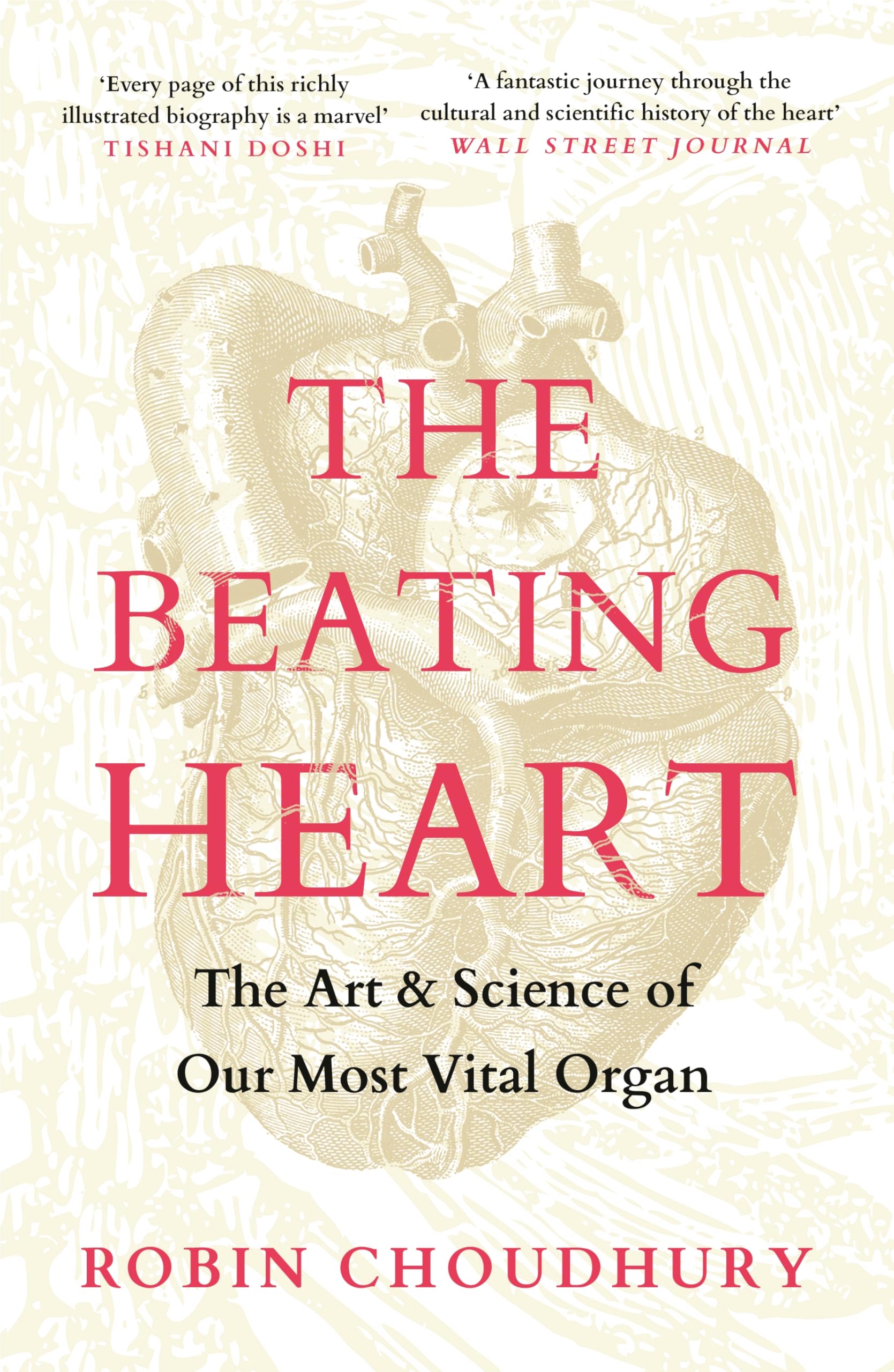 The Beating Heart: The Art And Science Of Our Most Vital Organ