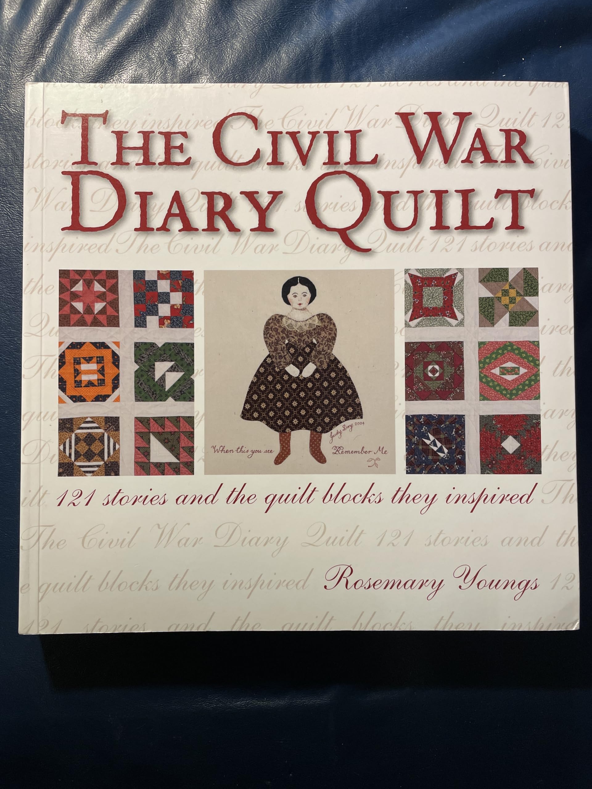 The Civil War Diary Quilt: 121 Stories And The Quilt Blocks They Inspired,Used
