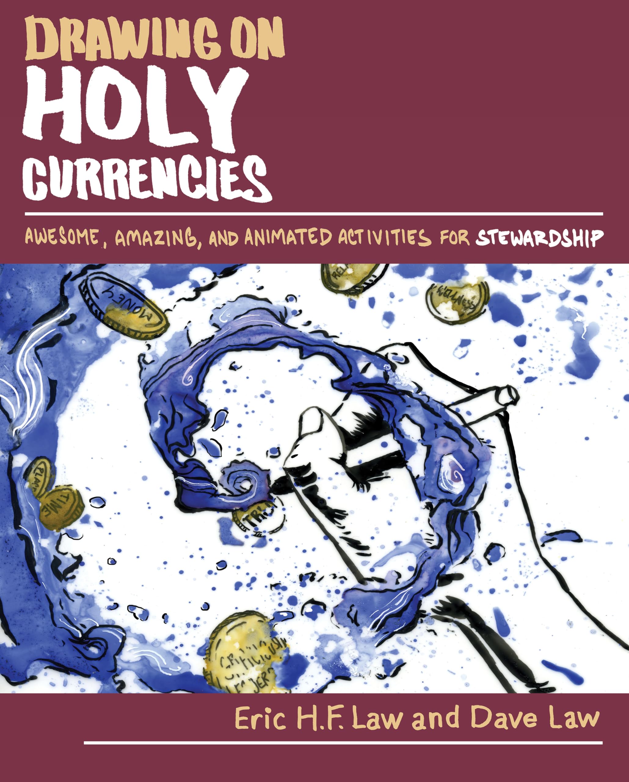 Drawing on Holy Currencies: Awesome, Amazing, and Animated Activities for Stewardship,Used