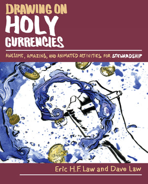 Drawing on Holy Currencies: Awesome, Amazing, and Animated Activities for Stewardship,Used