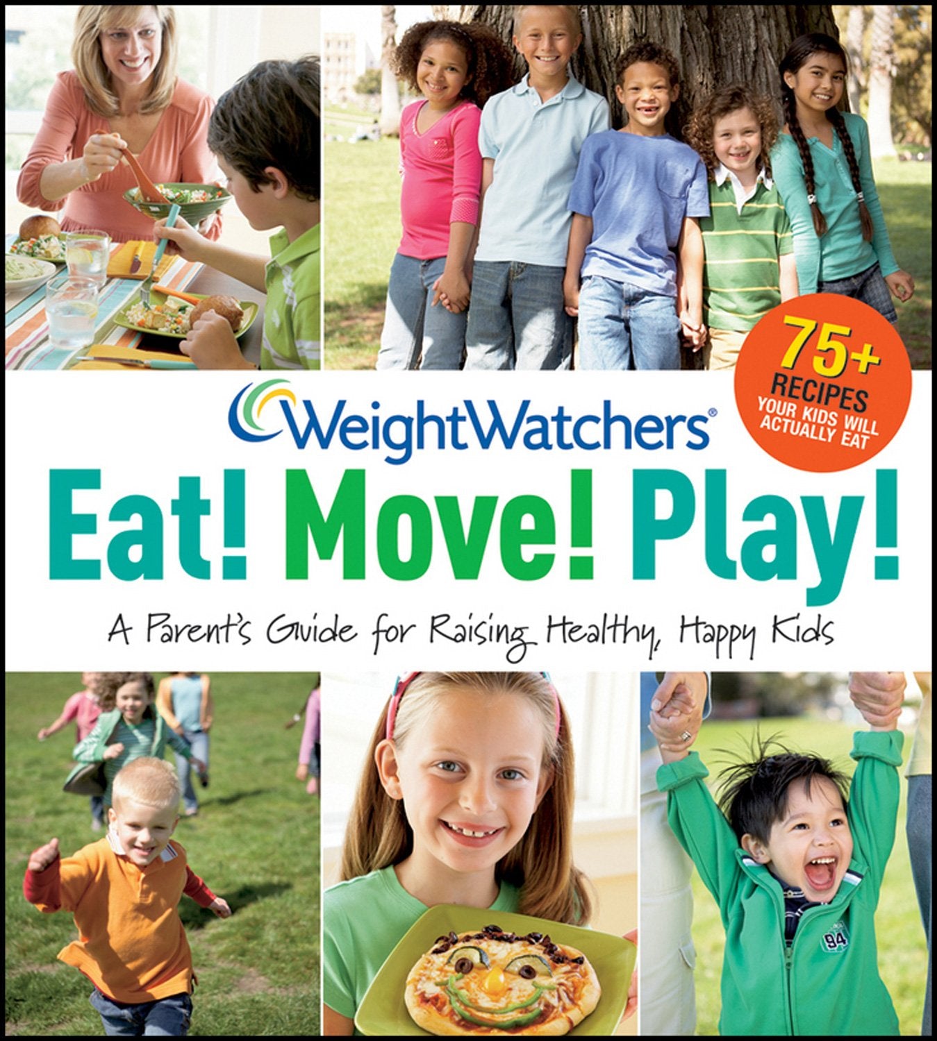 Weight Watchers Eat! Move! Play!: A Parent's Guide for Raising Healthy, Happy Kids (Weight Watchers Lifestyle),Used