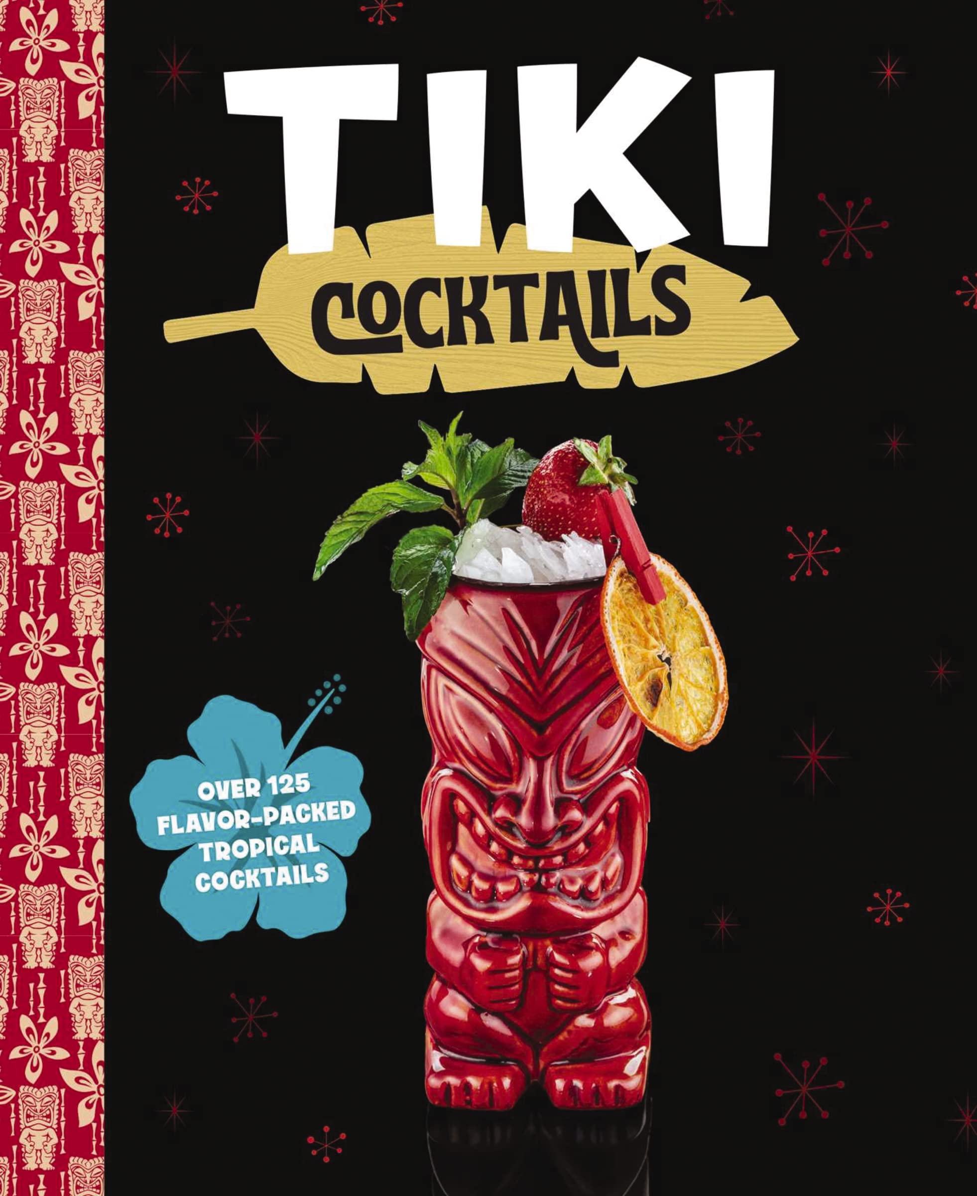 Tiki Cocktails: Over 50 Modern Tropical Cocktails,Used