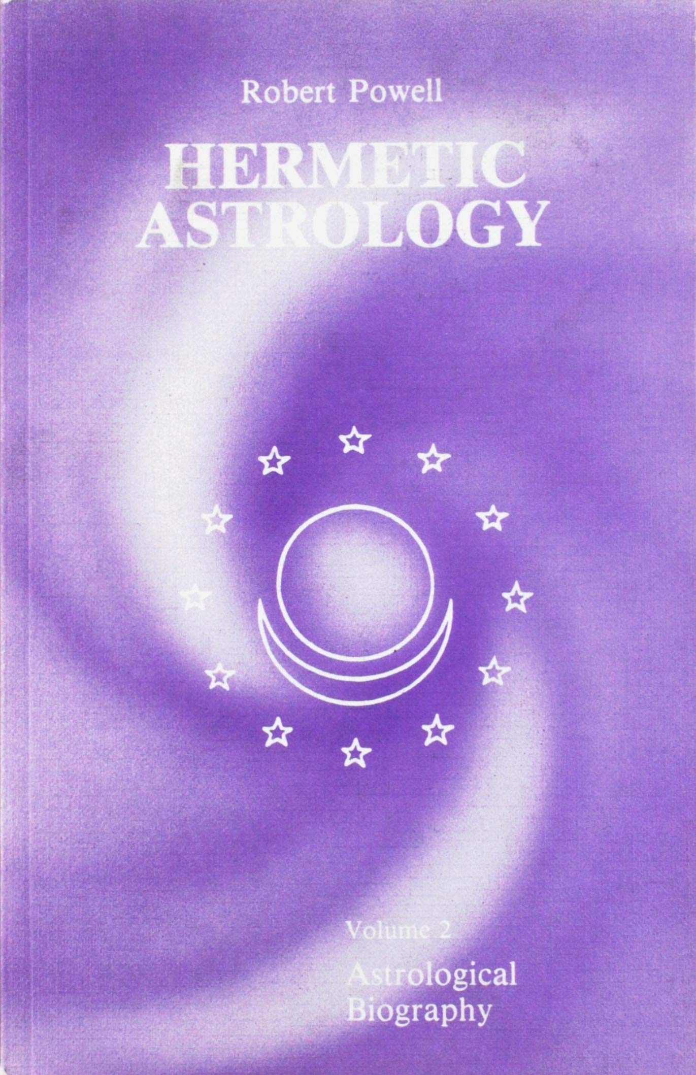 Hermetic Astrology: Towards a New Wisdom of the Stars,Used