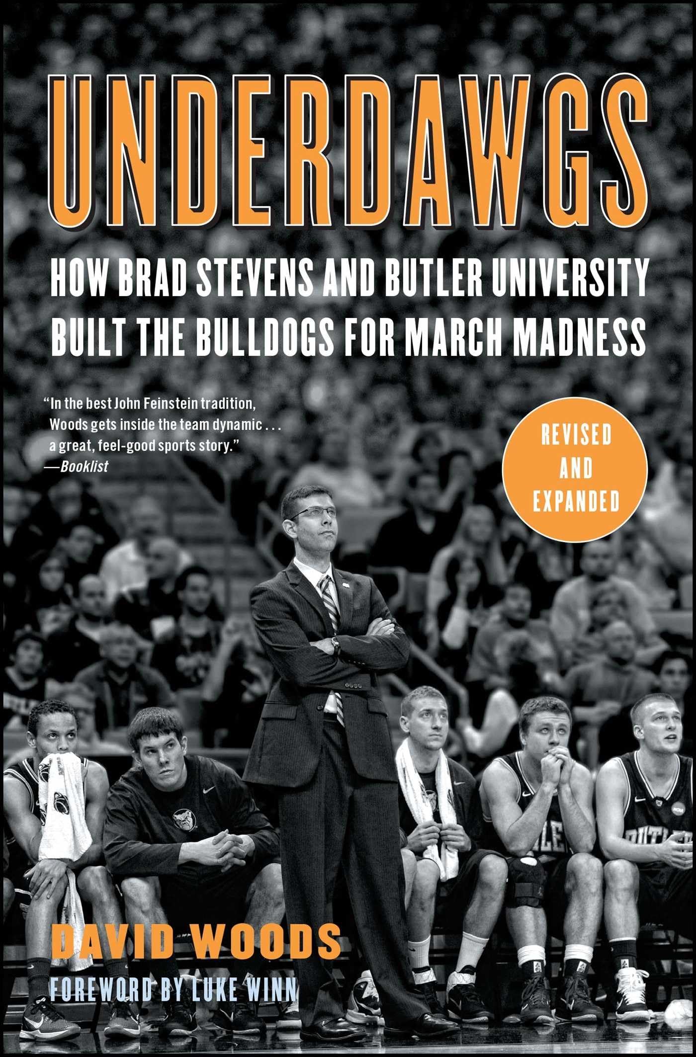Underdawgs: How Brad Stevens And Butler University Built The Bulldogs For March Madness,Used