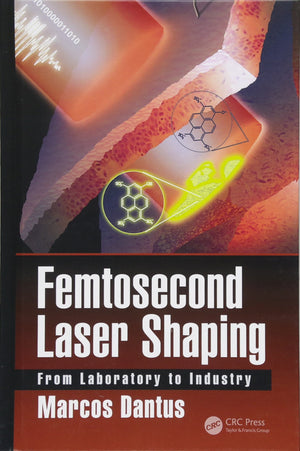 Femtosecond Laser Shaping: From Laboratory to Industry (Optical Sciences and Applications of Light),Used