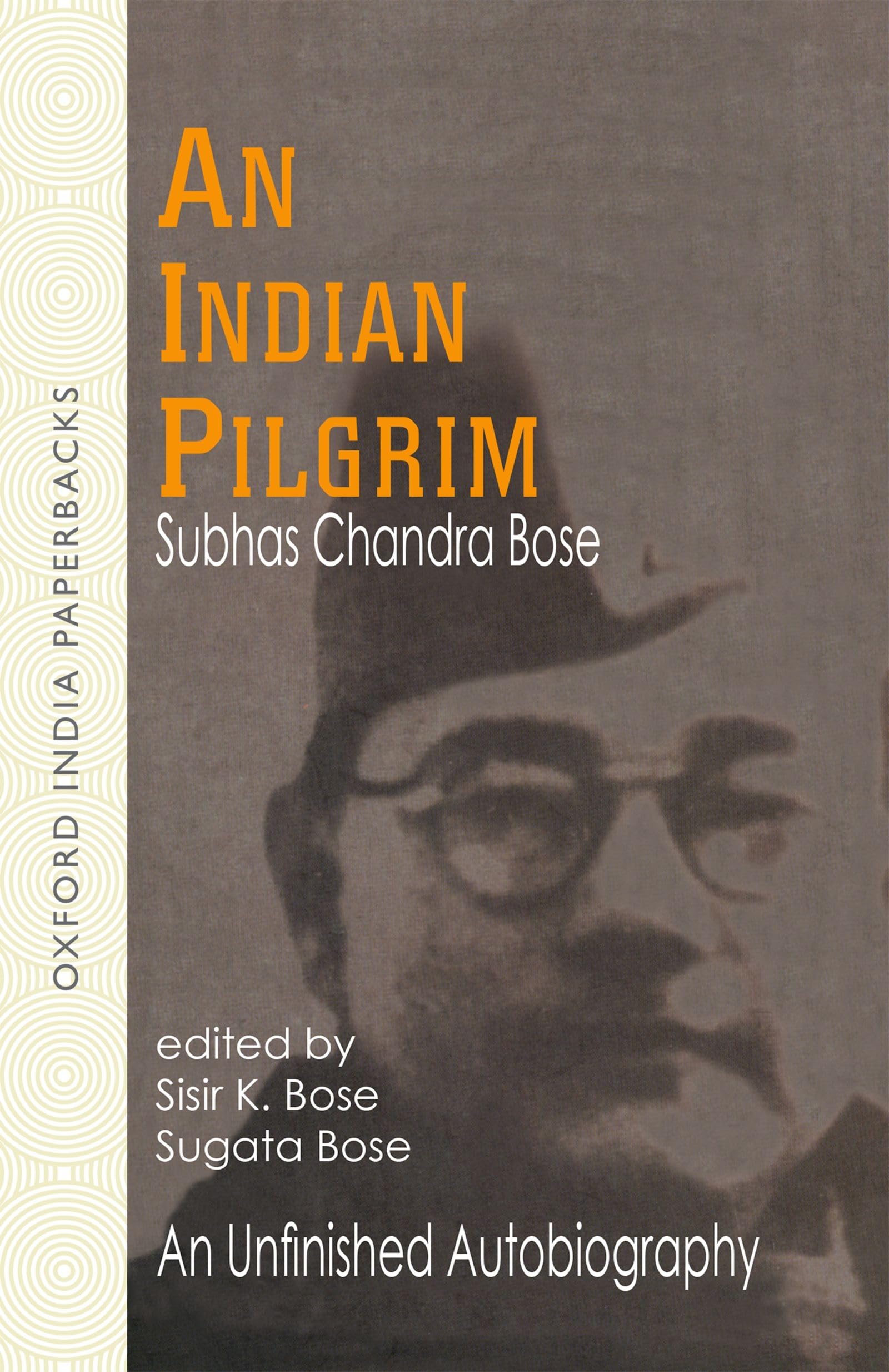 Netaji: Collected Works: Volume 1: An Indian Pilgrim: An Unfinished Autobiography,Used