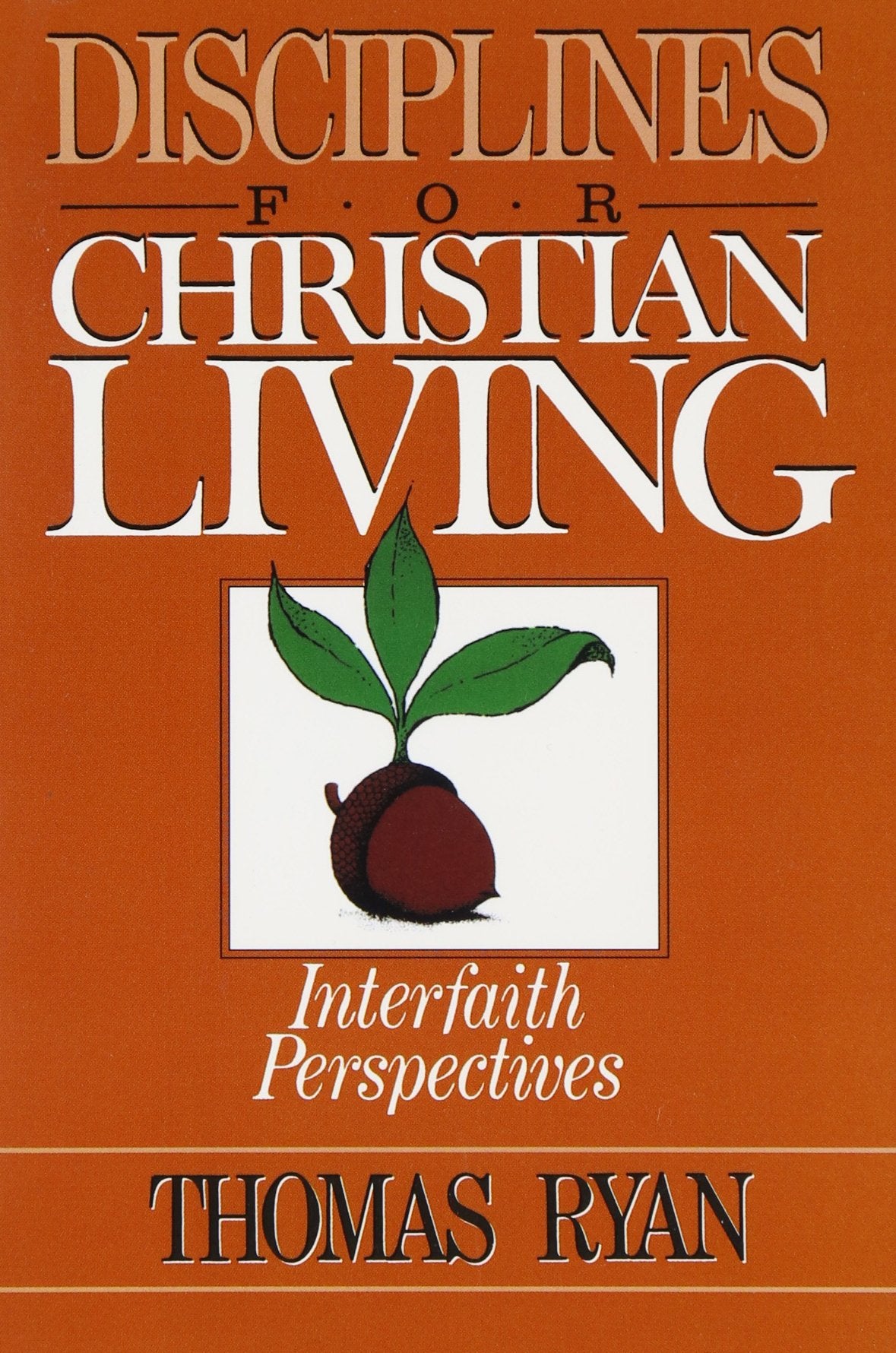 Disciplines for Christian Living: Interfaith Perspectives,Used