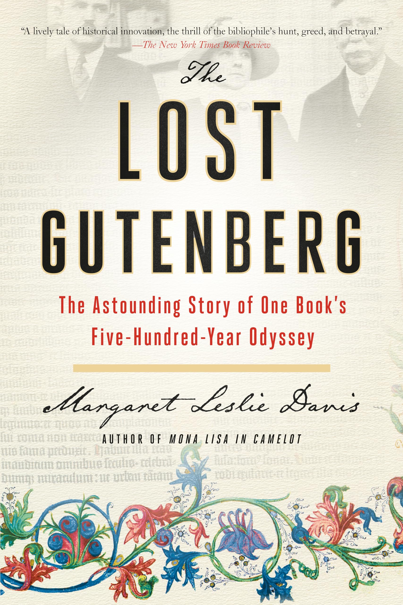 The Lost Gutenberg: The Astounding Story of One Book's FiveHundredYear Odyssey,New
