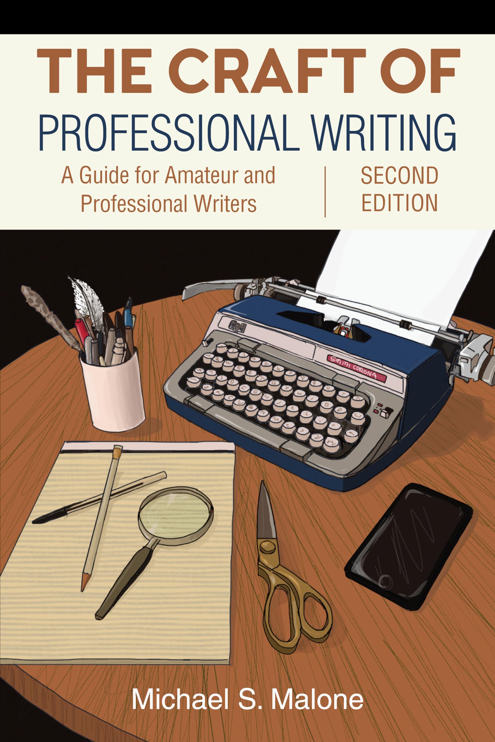 The Craft of Professional Writing, Second Edition: A Guide for Amateur and Professional Writers,New
