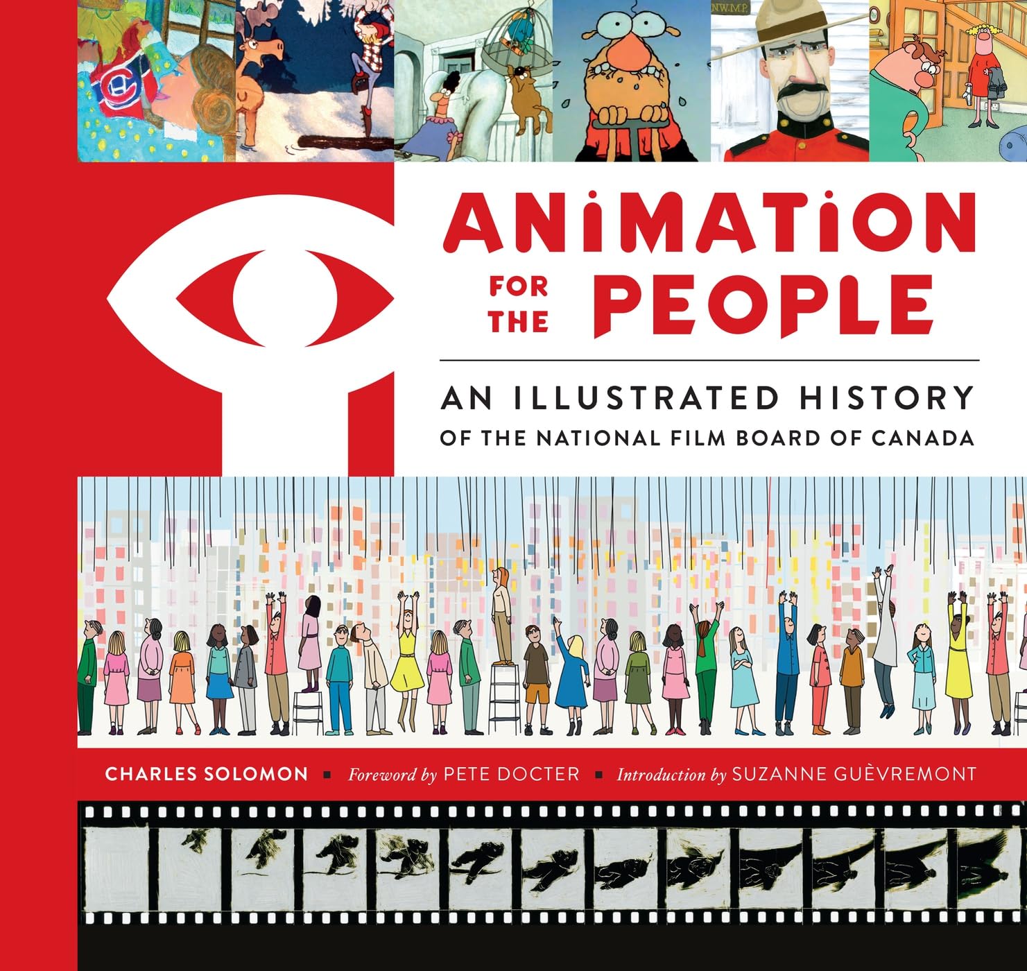 Animation For The People: An Illustrated History Of The National Film Board Of Canada