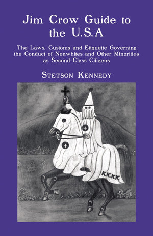 Jim Crow Guide to the U.S.A.: The Laws, Customs and Etiquette Governing the Conduct of Nonwhites and Other Minorities as Second,Used