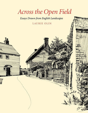 Across The Open Field: Essays Drawn From English Landscapes (Penn Studies In Landscape Architecture),Used