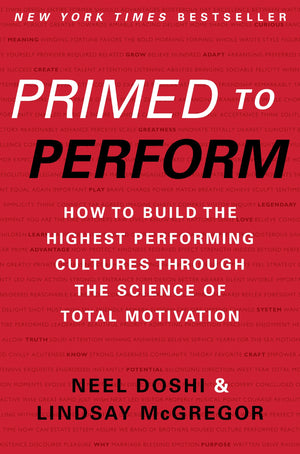 Primed To Perform: How To Build The Highest Performing Cultures Through The Science Of Total Motivation,Used