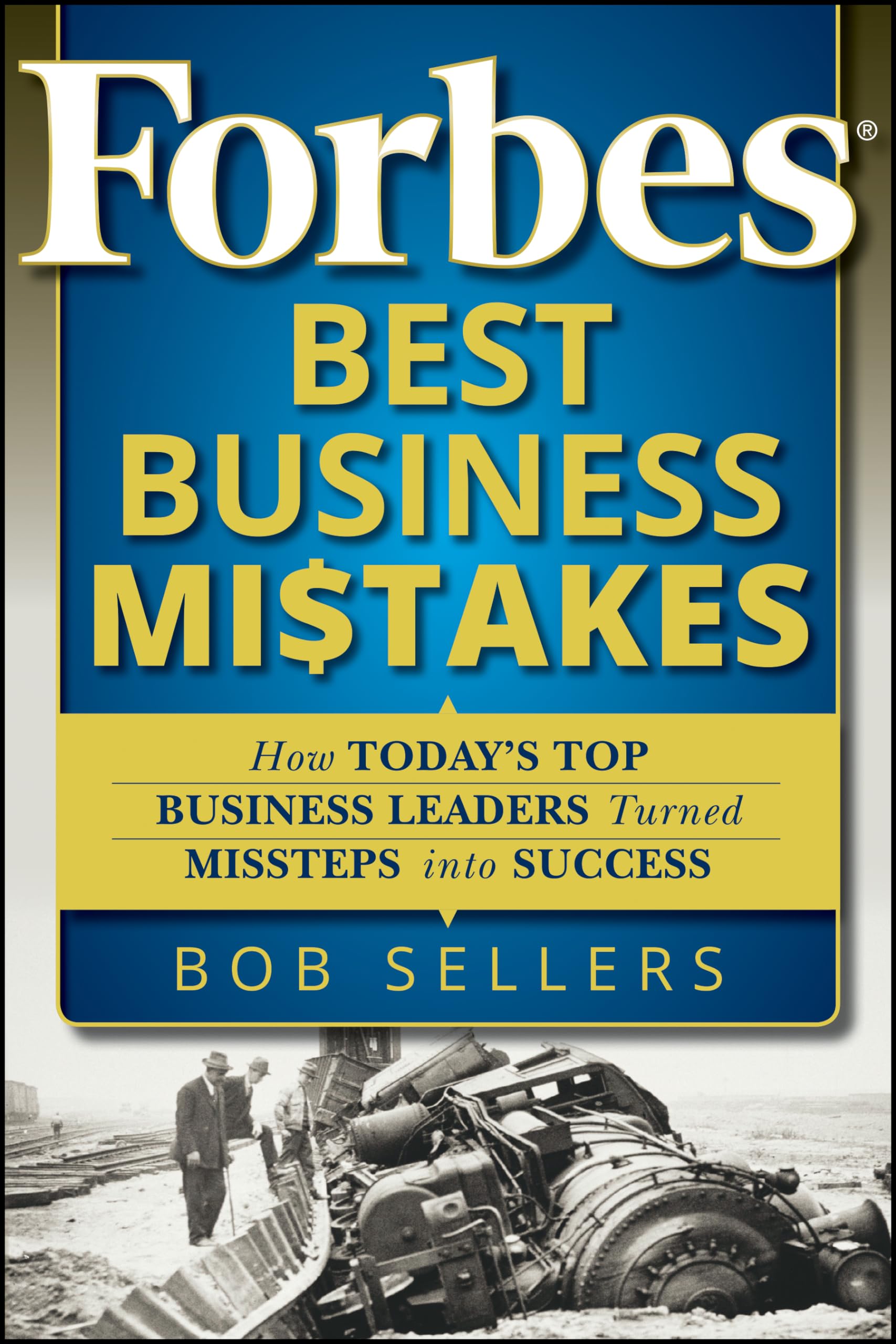 Forbes Best Business Mistakes: How Today's Top Business Leaders Turned Missteps into Success,New