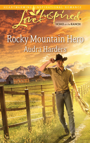 Rocky Mountain Hero (Love Inspired: Home on the Ranch),New
