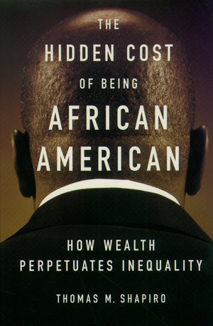 The Hidden Cost Of Being African American: How Wealth Perpetuates Inequality,Used