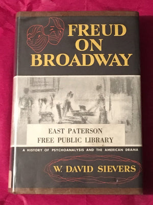 Freud On Broadway: A History Of Psychoanalysis And The American Drama,Used