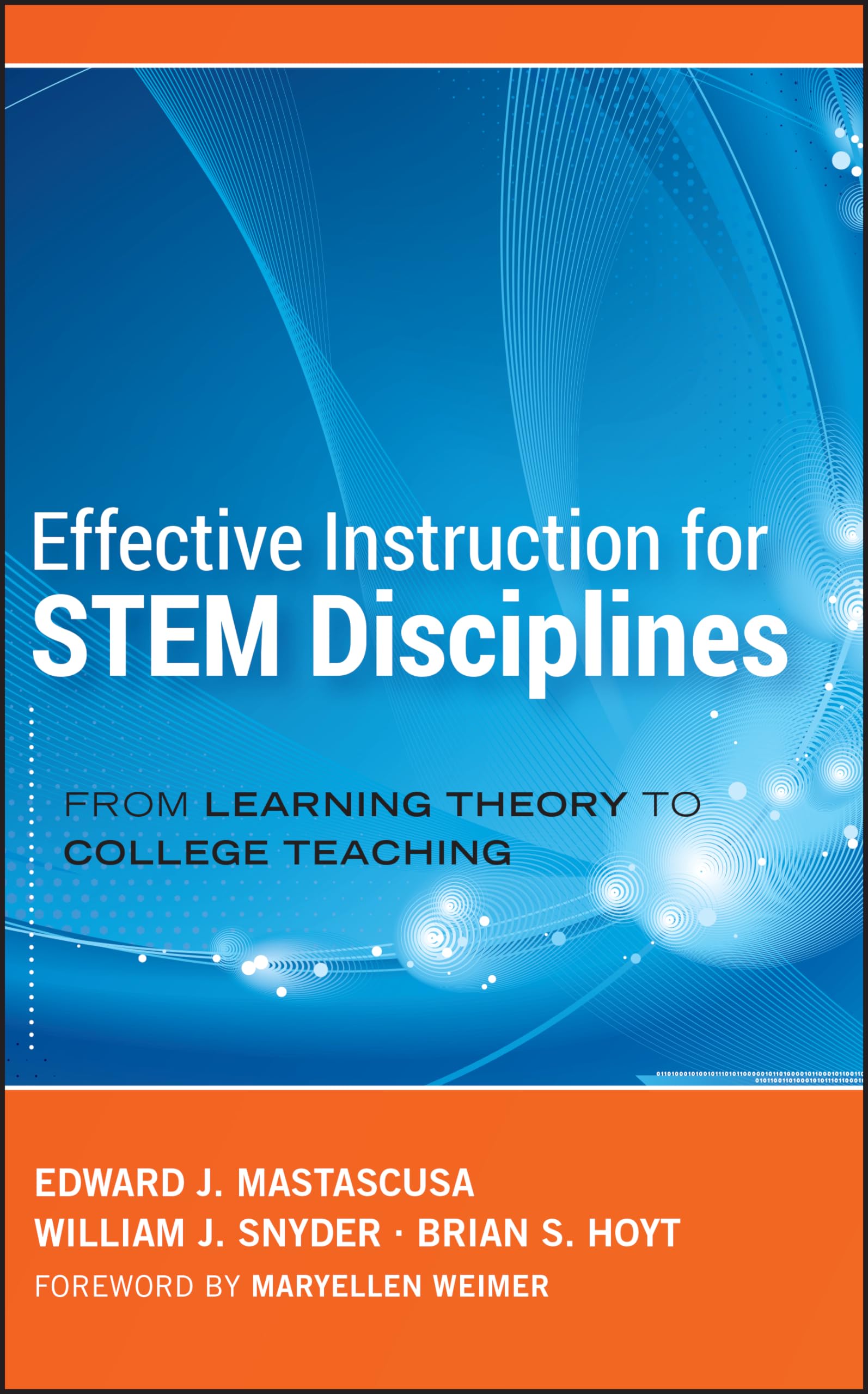 Effective Instruction for STEM Disciplines: From Learning Theory to College Teaching,Used